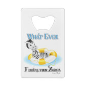 Was auch immer Ihr Zebra schweben lässt 4 Geldbeutel Flaschenöffner (Rückseite)