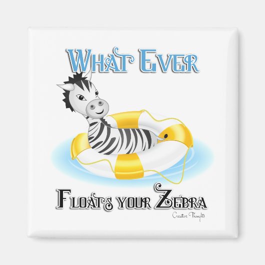 Was auch immer Ihr Zebra schweben lässt 4 Magnet (Vorne)