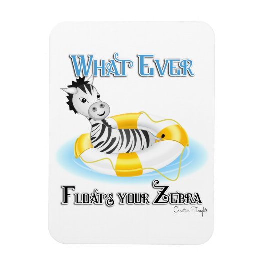 Was auch immer Ihr Zebra schweben lässt 4 Magnet (Vertikal)