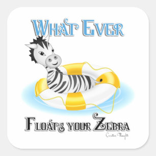 Was auch immer Ihr Zebra schweben lässt 4 Quadratischer Aufkleber