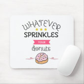 Was auch immer Ihre Donuts sprinken Mousepad (Mit Mouse)