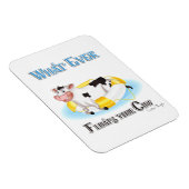 Was auch immer Ihre Kuh schwimmt Magnet (Rechte Seite)