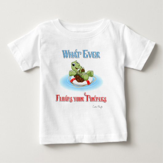 Was auch immer Ihre Schildkröten schweben Baby T-shirt (Vorderseite)