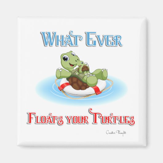 Was auch immer Ihre Schildkröten schweben Magnet (Vorne)