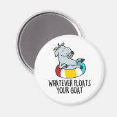 Was auch immer Ihre Ziege Funny Animal Pun schwimm Magnet (Vorderseite/Rückseite)