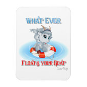 Was auch immer Ihre Ziege schwimmt Magnet (Vertikal)