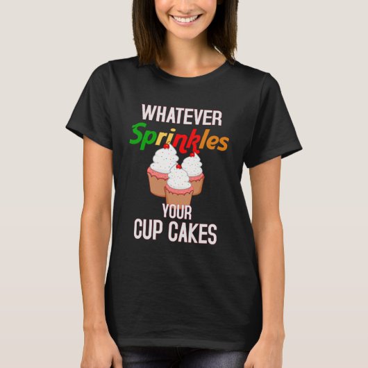 Was auch immer Ihren Cupcake-Kuchen-Kuchen-Bäcker T-Shirt (Vorderseite)
