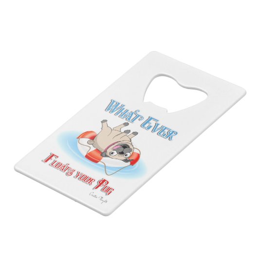 Was auch immer Ihren Mops schwimmt Kreditkarten Flaschenöffner (Rückseite Schrägansicht)