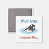 Was auch immer Ihren Wal schwimmt Magnet (Vorderseite/Rückseite)