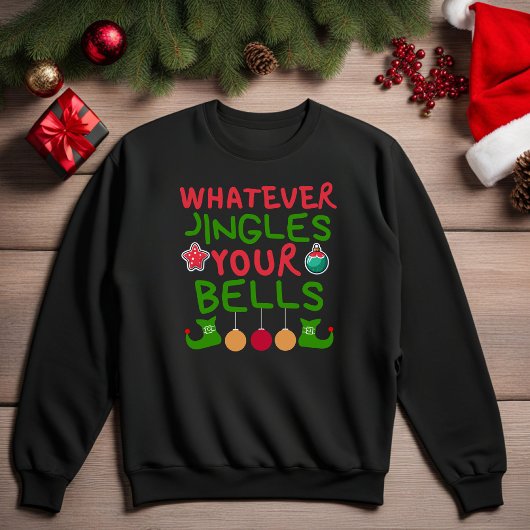 Was auch immer Jingles Your Bells Weihnachts Sweat Sweatshirt