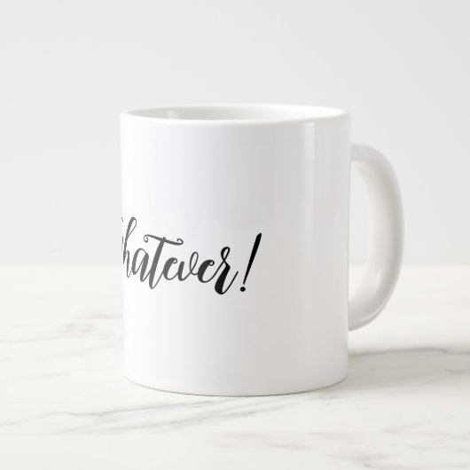 Was auch immer! Jumbo-Tasse (Vorderseite Rechts)