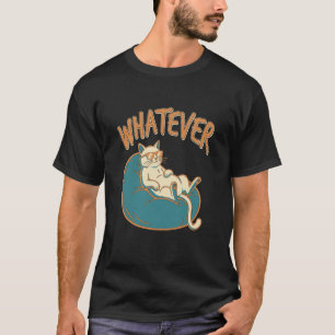 Was auch immer Lustige Entspannte Katze Haltung Il T-Shirt