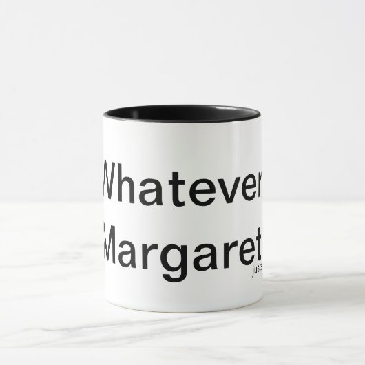 Was auch immer, Margaret. Trinkbehälter Tasse (Zentrum)