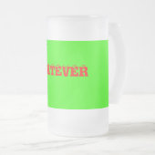 WAS AUCH IMMER MATTGLAS BIERGLAS (VorderseiteRechts)