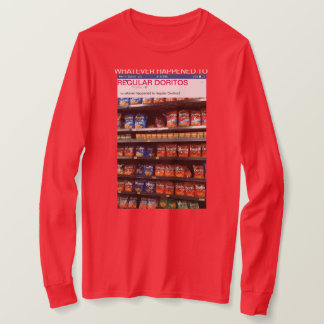 "was auch immer regelmäßigen doritos" T - Shirt
