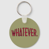 Was auch immer. schlüsselanhänger (Vorderseite)