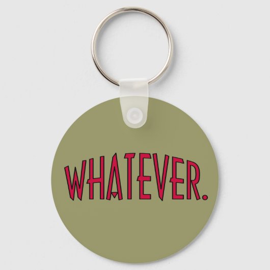 Was auch immer. schlüsselanhänger (Vorderseite)