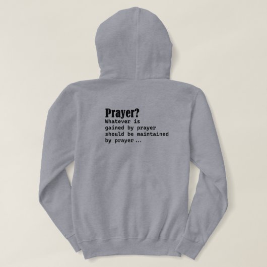 Was auch immer Sie durch das Gebet durch das Gebet Hoodie (Design Rückseite)