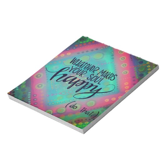 Was auch immer Sie glücklich macht Hübsch Notizblock (Rotiert)