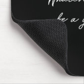 was auch immer Sie gut sind Mousepad (Ecke)