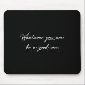 was auch immer Sie gut sind Mousepad (Vorne)