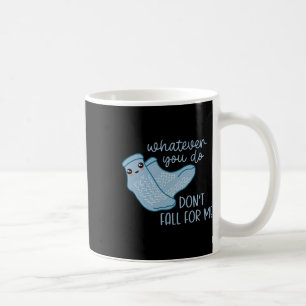 Was auch immer Sie nicht fallen für mich lustige r Kaffeetasse