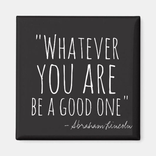 Was auch immer Sie sind Magnet (Vorne)