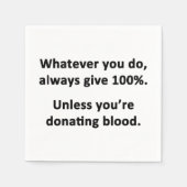 Was auch immer Sie tun, geben Sie immer 100% Serviette (Vorderseite)