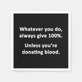 Was auch immer Sie tun, geben Sie immer 100% Serviette (Vorderseite)