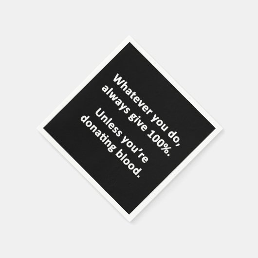 Was auch immer Sie tun, geben Sie immer 100% Serviette (Ecke)