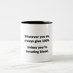 Was auch immer Sie tun, geben Sie immer 100% Zweifarbige Tasse