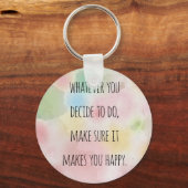 Was auch immer Sie tun, macht Sie zu einem Motivie Schlüsselanhänger (Vorderseite)