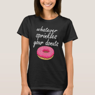 Was auch immer Sprinkle Donu Donut Liebe T-Shirt F