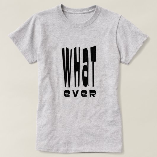 Was auch immer T-Shirt (Design vorne)
