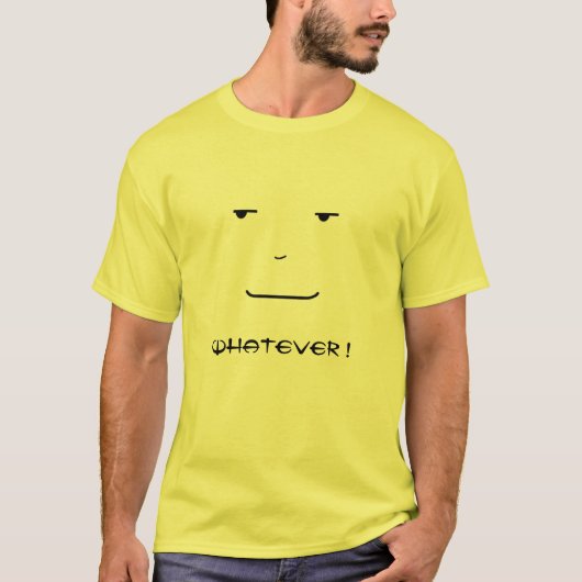 Was auch immer! T-Shirt (Vorderseite)