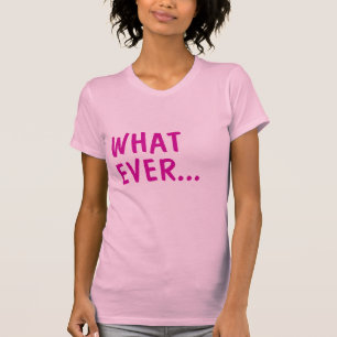 Was auch immer T-Shirt