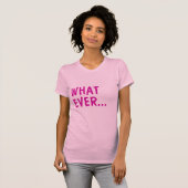 Was auch immer T-Shirt (Vorne ganz)