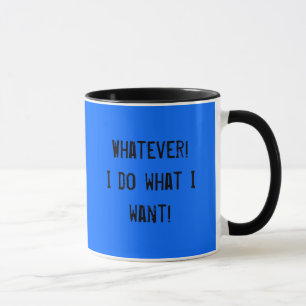 Was auch immer! tasse