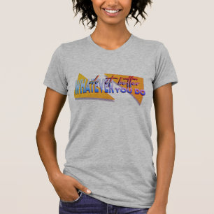 Was auch immer wir tun T-Shirt