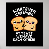 Was auch immer wir uns gegenseitig dunkle BG haben Poster (Vorne)