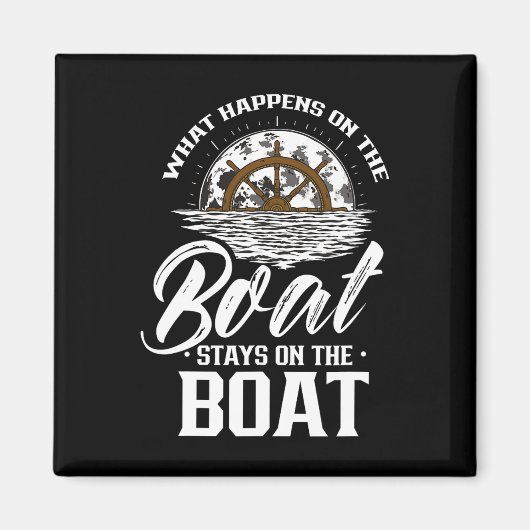 Was auf dem Boot Bleibe auf dem Bootskipp Magnet (Vorne)
