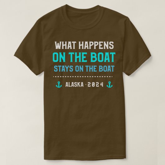 Was auf dem Boot Bleibe auf dem Schiff Alaska T-Shirt (Design vorne)