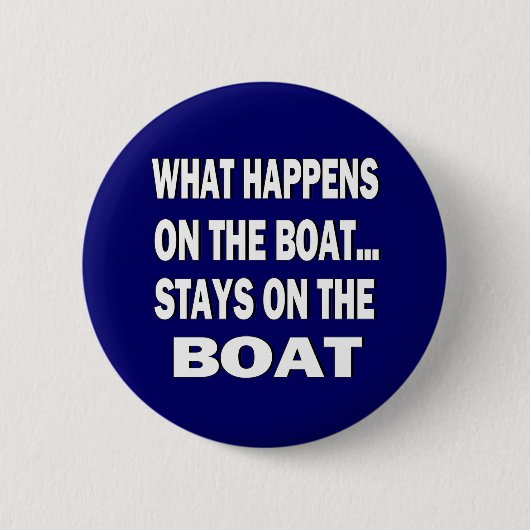 Was auf dem Boot geschieht, bleibe auf dem Button (Vorderseite)