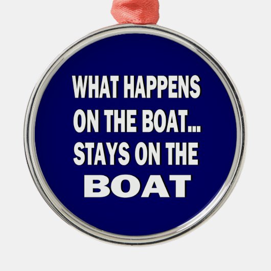 Was auf dem Boot geschieht, bleibe auf dem Ornament Aus Metall (Vorne)