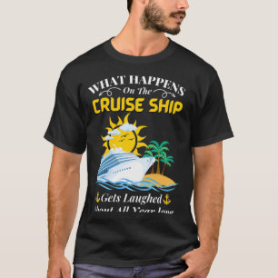 Was Auf Dem Kreuzfahrtschiff Passiert Wird Ausgela T-Shirt