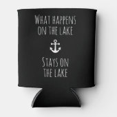 Was auf dem See passiert Bleibe Funny Nautical Dosenkühler (Vorderseite)