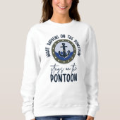 Was auf dem Steg bleibe Sweatshirt (Vorderseite)