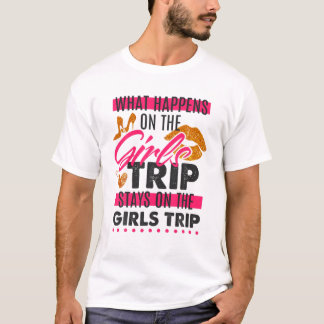 Was auf der Girls-Reise passiert, Bleibe auf den M T-Shirt