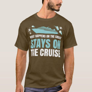Was auf der Kreuzfahrt auf der Kreuzfahrt Bleibe T-Shirt