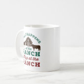 Was auf der Ranch Bleibe Kaffeetasse (Vorderseite Links)